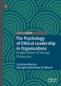 Cover image: The Psychology of Ethical Leadership in Organisations 9783030023232