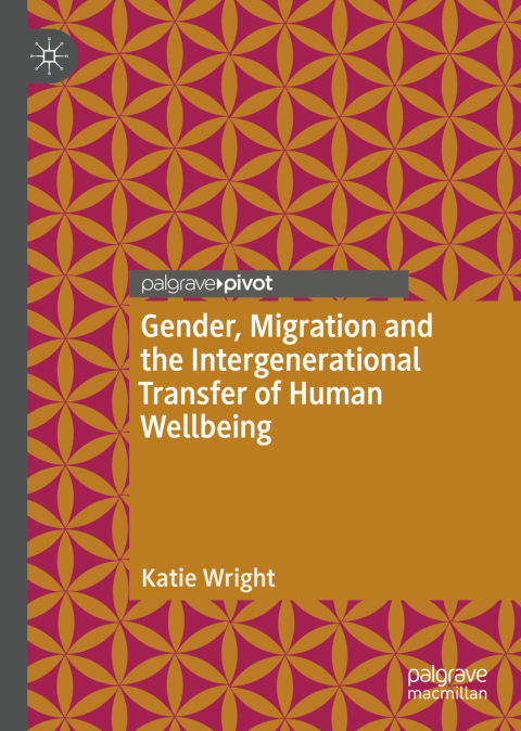 Cover image for book Gender, Migration and the Intergenerational Transfer of Human Wellbeing