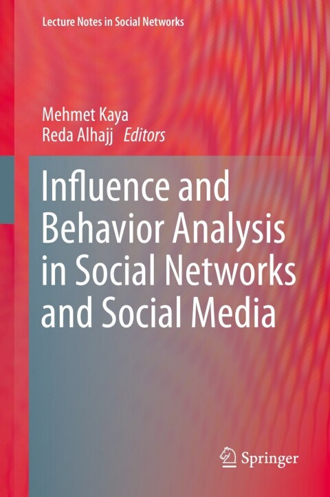 Cover image for book Influence and Behavior Analysis in Social Networks and Social Media