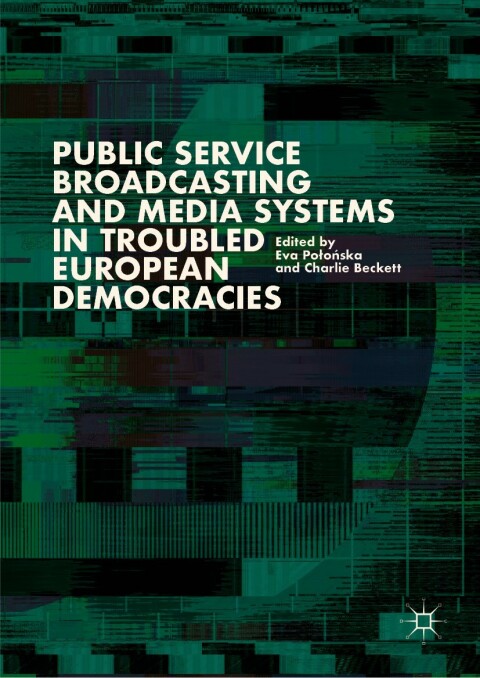 Cover image for book Public Service Broadcasting and Media Systems in Troubled European Democracies