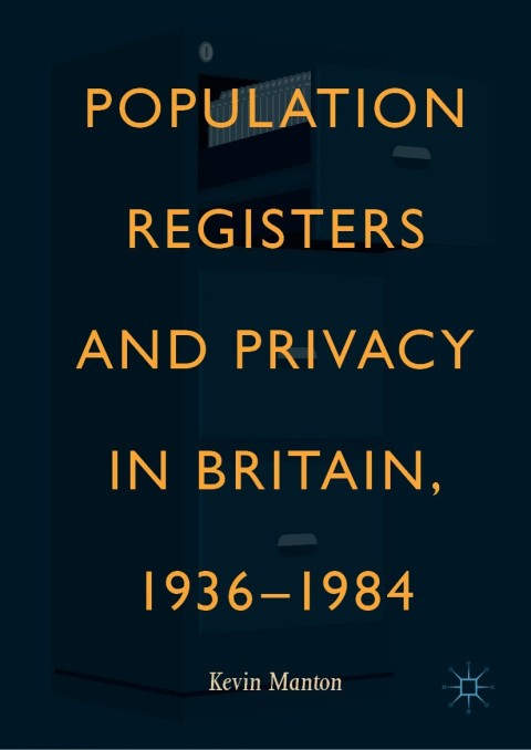 Cover image for book Population Registers and Privacy in Britain, 1936—1984