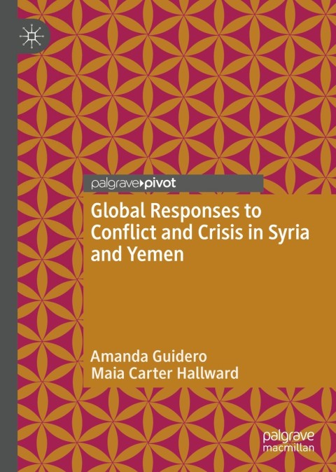 Cover image for book Global Responses to Conflict and Crisis in Syria and Yemen