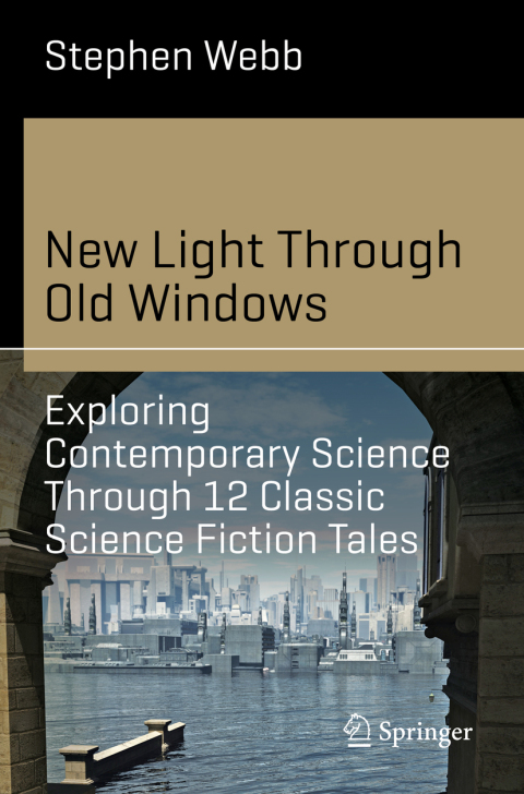 Cover image for book New Light Through Old Windows: Exploring Contemporary Science Through 12 Classic Science Fiction Tales