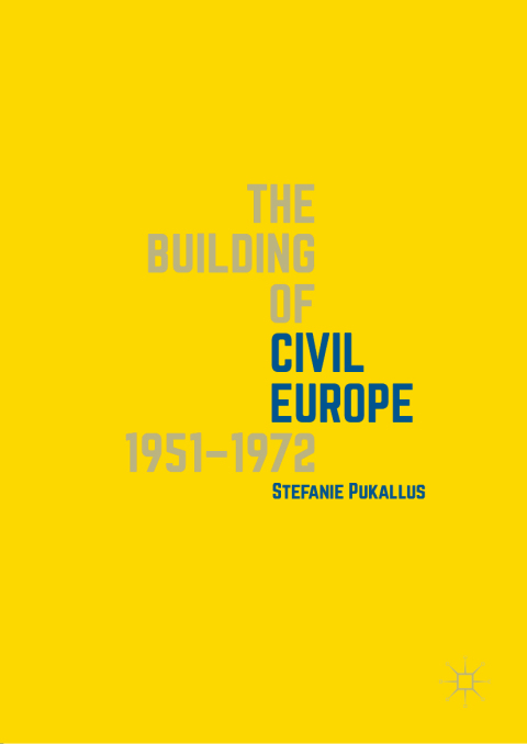 Cover image for book The Building of Civil Europe 1951–1972
