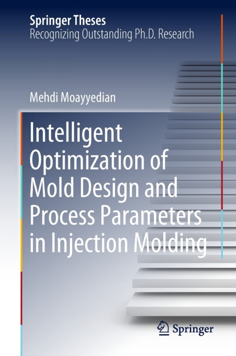 Cover image for book Intelligent Optimization of Mold Design and Process Parameters in Injection Molding
