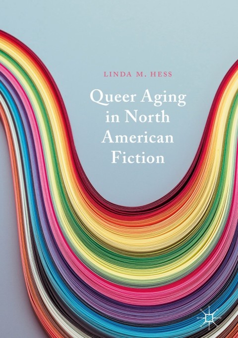 Cover image for book Queer Aging in North American Fiction