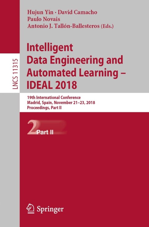 Cover image for book Intelligent Data Engineering and Automated Learning – IDEAL 2018