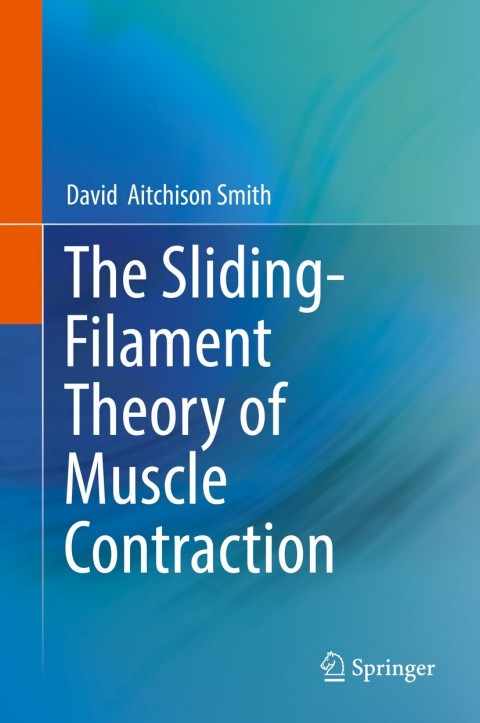 Cover image for book The Sliding-Filament Theory of Muscle Contraction