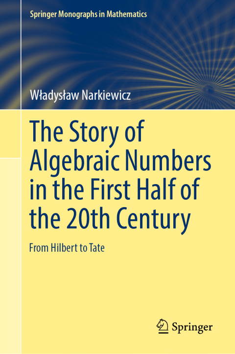 Cover image for book The Story of Algebraic Numbers in the First Half of the 20th Century