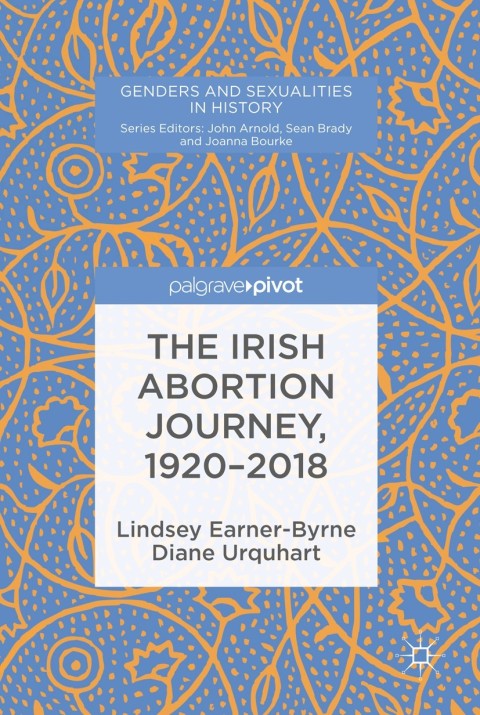 Cover image for book The Irish Abortion Journey, 1920–2018