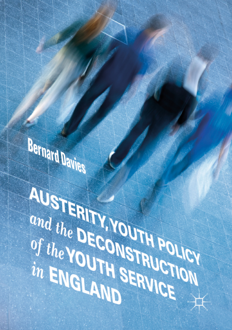 Cover image for book Austerity, Youth Policy and the Deconstruction of the Youth Service in England