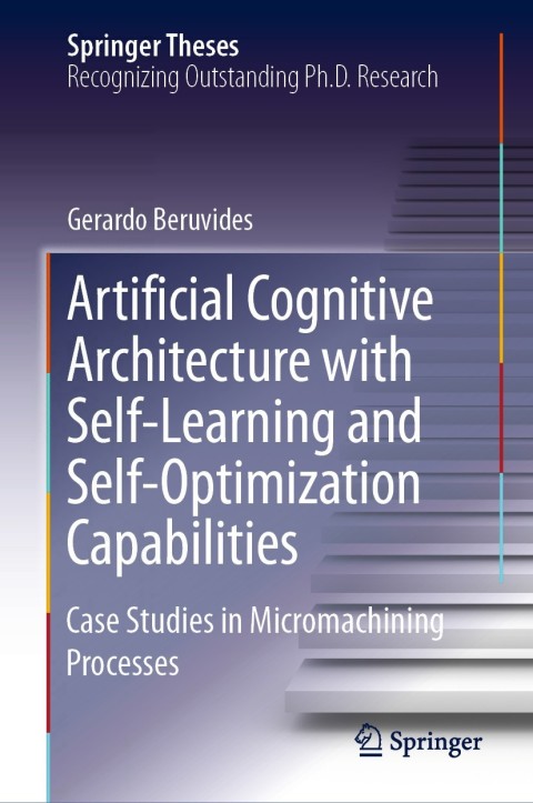 Cover image for book Artificial Cognitive Architecture with Self-Learning and Self-Optimization Capabilities