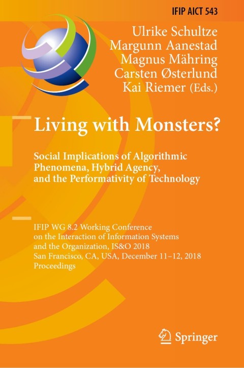 Cover image for book Living with Monsters? Social Implications of Algorithmic Phenomena, Hybrid Agency, and the Performativity of Technology