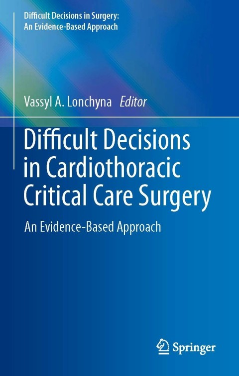 Cover image for book Difficult Decisions in Cardiothoracic Critical Care Surgery