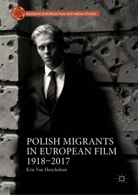 Cover image for book Polish Migrants in European Film 1918–2017