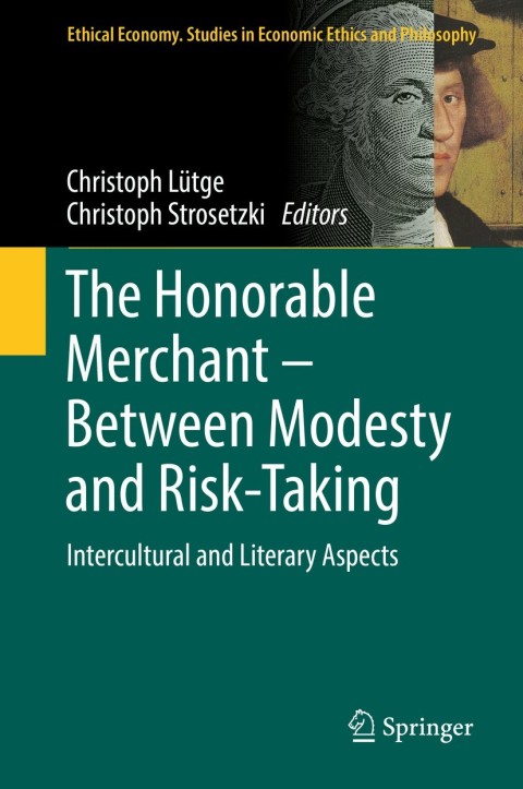Cover image for book The Honorable Merchant – Between Modesty and Risk-Taking