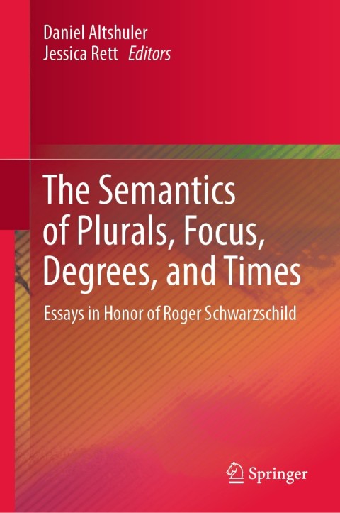 Cover image for book The Semantics of Plurals, Focus, Degrees, and Times