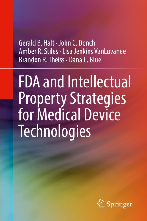 FDA and Intellectual Property Strategies for Medical Device Technologies 