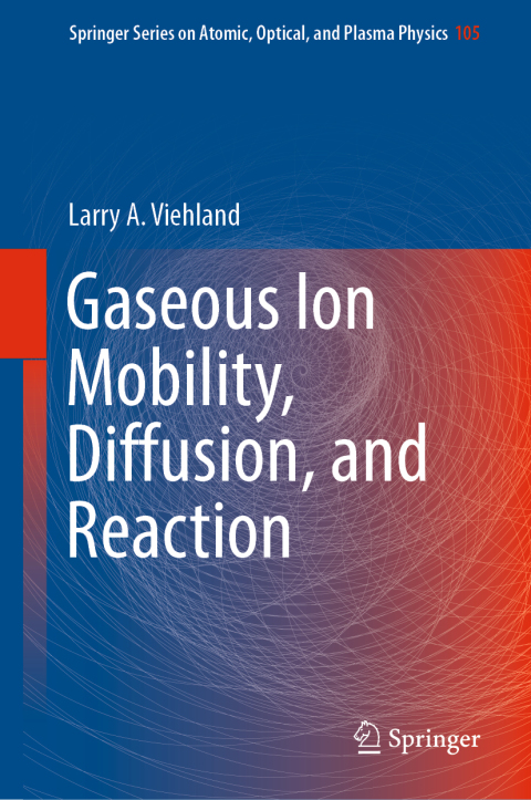 Cover image for book Gaseous Ion Mobility, Diffusion, and Reaction