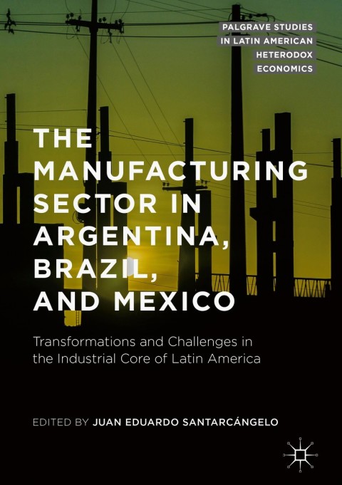 Cover image for book The Manufacturing Sector in Argentina, Brazil, and Mexico