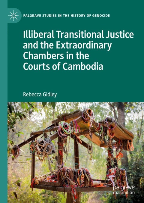 Cover image for book Illiberal Transitional Justice and the Extraordinary Chambers in the Courts of Cambodia