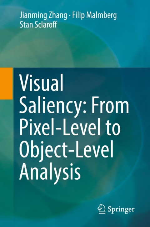 Cover image for book Visual Saliency: From Pixel-Level to Object-Level Analysis