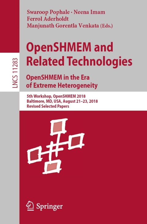 Cover image for book OpenSHMEM and Related Technologies. OpenSHMEM in the Era of Extreme Heterogeneity