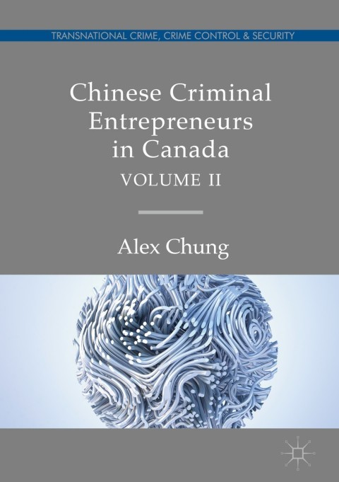 Cover image for book Chinese Criminal Entrepreneurs in Canada, Volume II