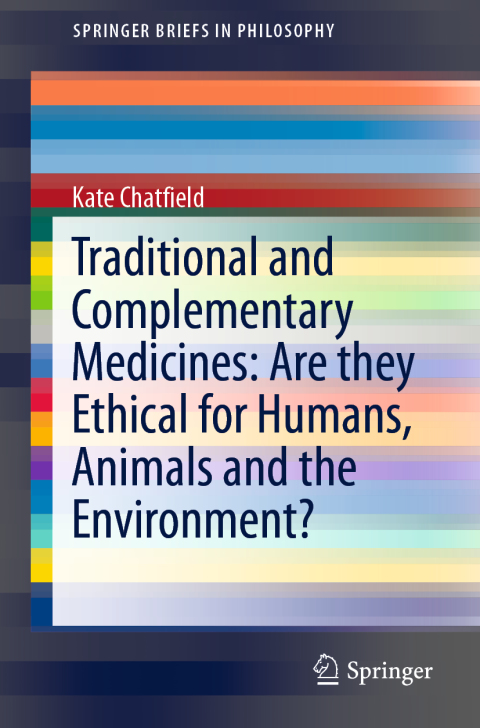 Cover image for book Traditional and Complementary Medicines: Are they Ethical for Humans, Animals and the Environment?