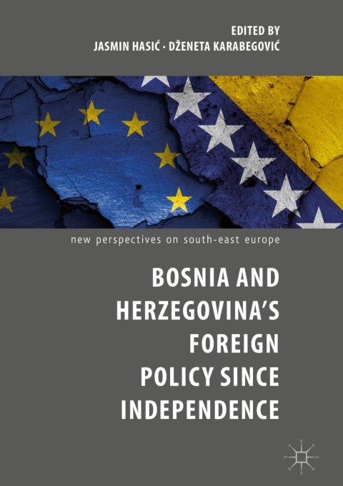 Cover image for book Bosnia and Herzegovina’s Foreign Policy Since Independence