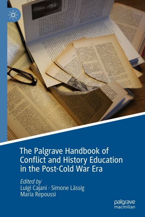 Cover image for book The Palgrave Handbook of Conflict and History Education in the Post-Cold War Era