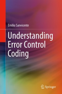 Understanding Error Control Coding | 9783030058395, 9783030058401 ...