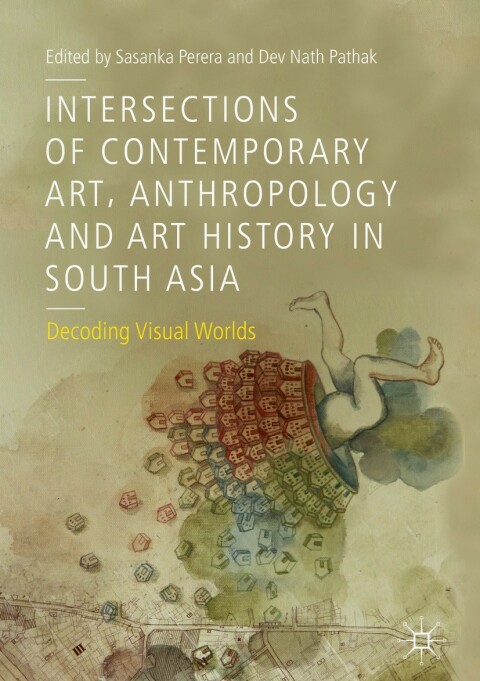 Cover image for book Intersections of Contemporary Art, Anthropology and Art History in South Asia