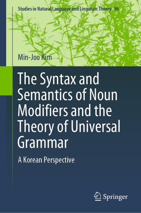 Cover image for book The Syntax and Semantics of Noun Modifiers and the Theory of Universal Grammar