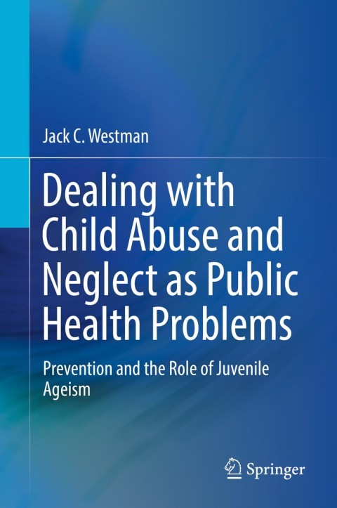Cover image for book Dealing with Child Abuse and Neglect as Public Health Problems