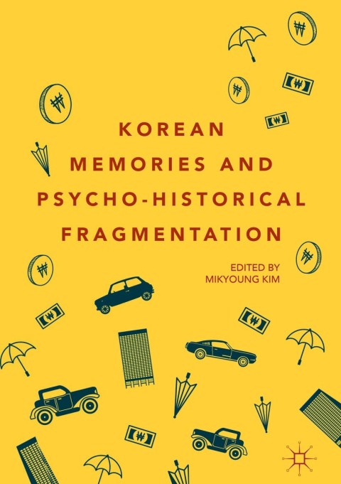 Cover image for book Korean Memories and Psycho-Historical Fragmentation