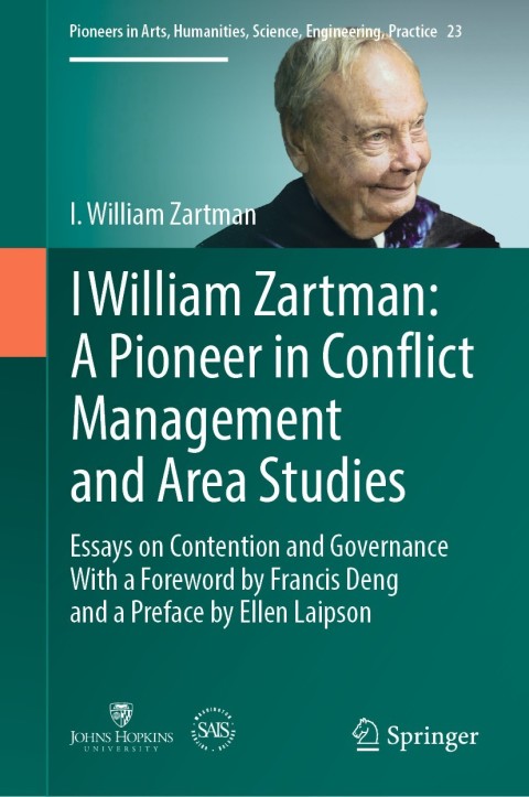 Cover image for book I William Zartman: A Pioneer in Conflict Management and Area Studies