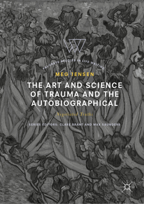 Cover image for book The Art and Science of Trauma and the Autobiographical
