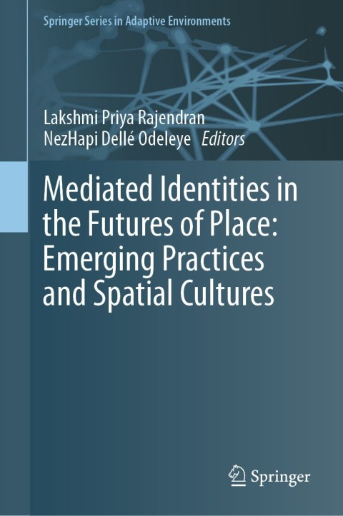 Cover image for book Mediated Identities in the Futures of Place: Emerging Practices and Spatial Cultures