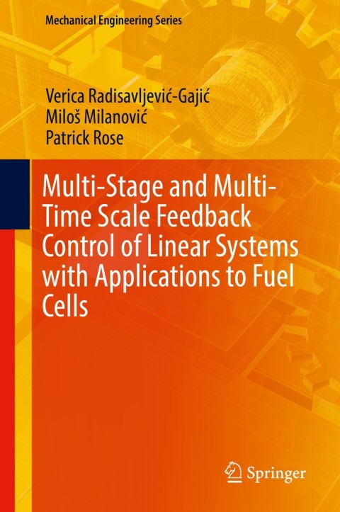 Cover image for book Multi-Stage and Multi-Time Scale Feedback Control of Linear Systems with Applications to Fuel Cells