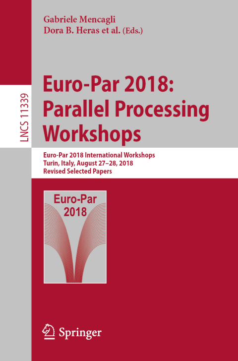 Cover image for book Euro-Par 2018: Parallel Processing Workshops