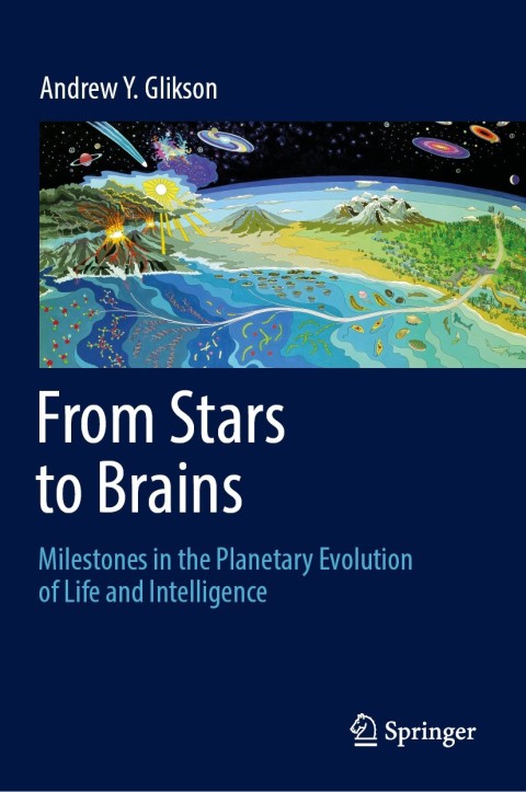 Cover image for book From Stars to Brains: Milestones in the Planetary Evolution of Life and Intelligence