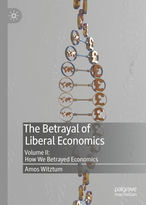 Cover image for book The Betrayal of Liberal Economics
