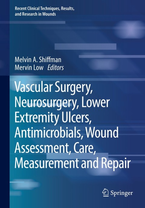 Cover image for book Vascular Surgery, Neurosurgery, Lower Extremity Ulcers, Antimicrobials, Wound Assessment, Care, Measurement and Repair