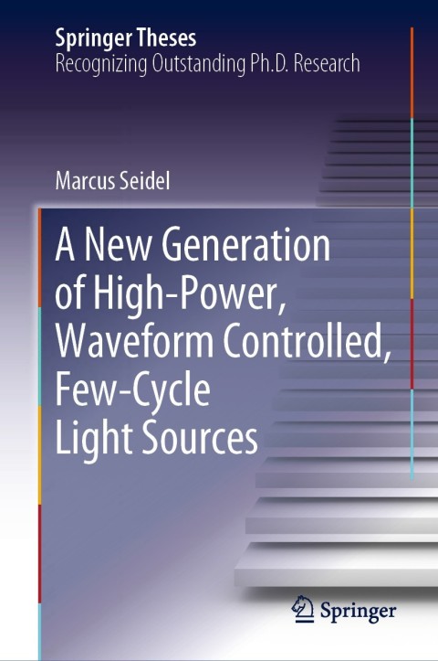 Cover image for book A New Generation of High-Power, Waveform Controlled, Few-Cycle Light Sources