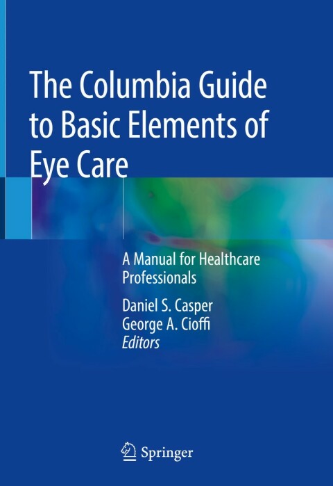 Cover image for book The Columbia Guide to Basic Elements of Eye Care