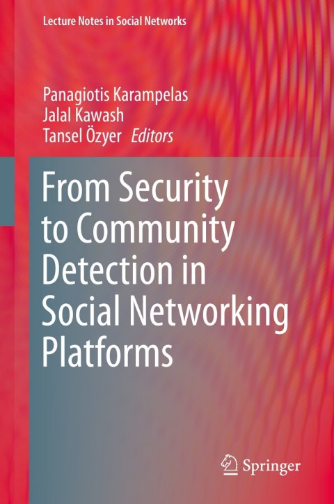 Cover image for book From Security to Community Detection in Social Networking Platforms