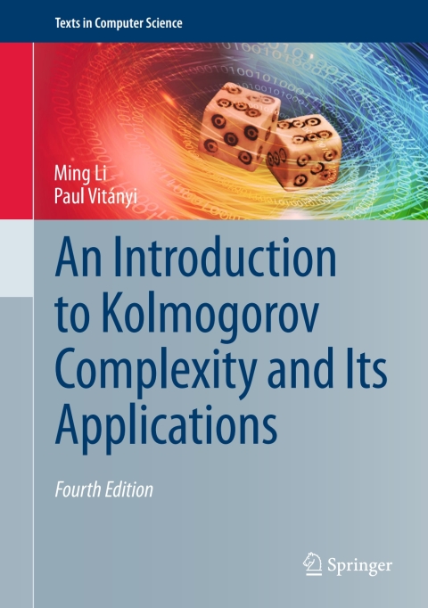 Cover image for book An Introduction to Kolmogorov Complexity and Its Applications