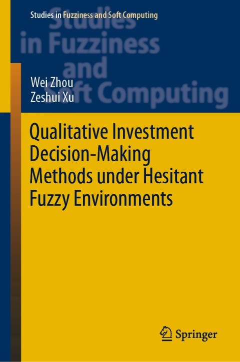 Cover image for book Qualitative Investment Decision-Making Methods under Hesitant Fuzzy Environments