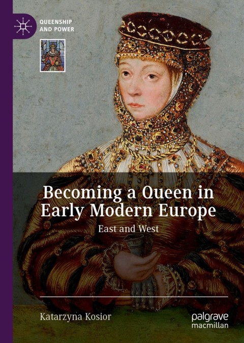 Cover image for book Becoming a Queen in Early Modern Europe